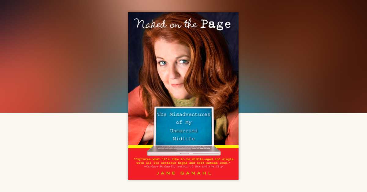 Naked on the Page by Jane Ganahl: 9780452289208