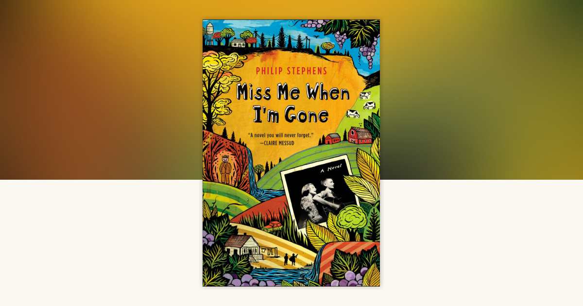 Miss Me When I'm Gone by Philip Stephens: 9780452296787