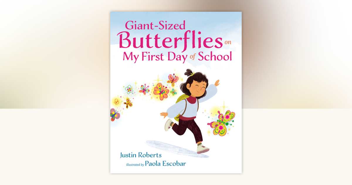 Giant-Sized Butterflies On My First Day of School by Justin
