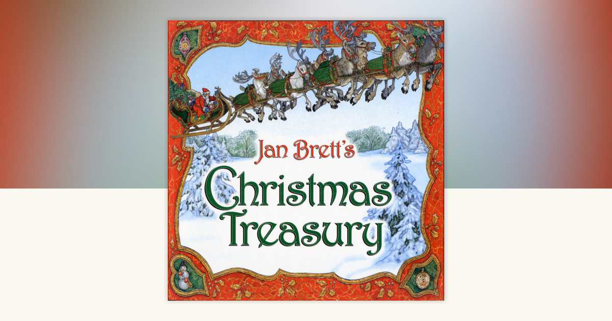 Jan Brett's Christmas Treasury by Jan Brett: 9780525517184
