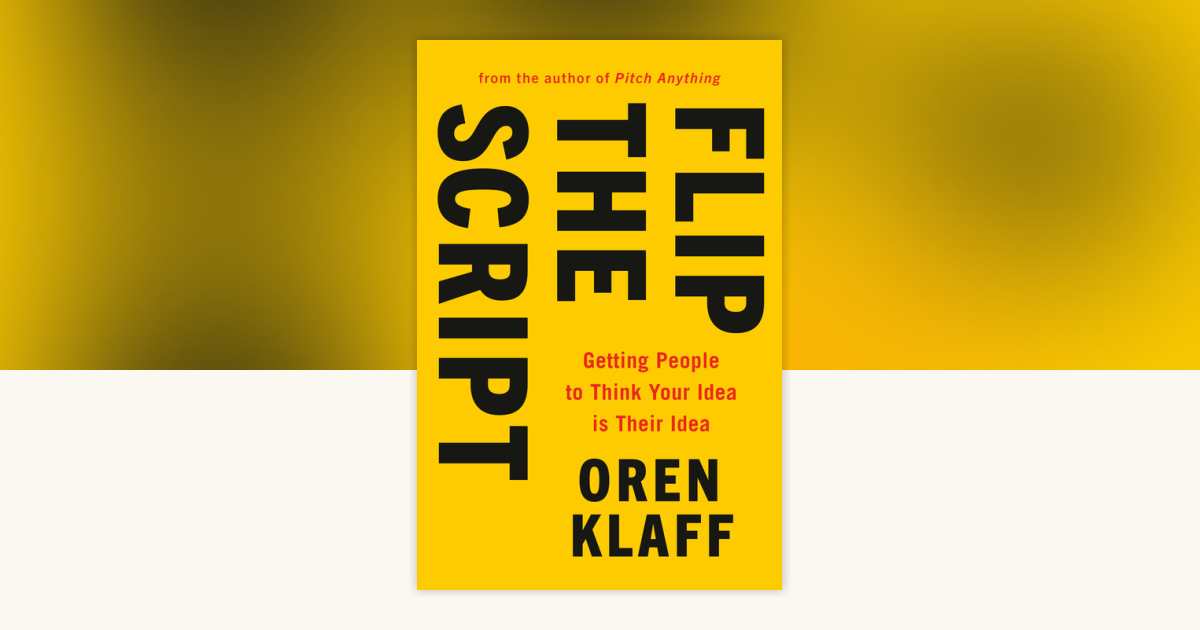 Flip the Script by Oren Klaff: 9780525533948 | PenguinRandomHouse