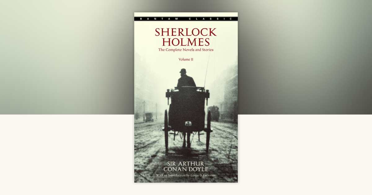 Sherlock Holmes: The Complete Novels and Stories Volume II