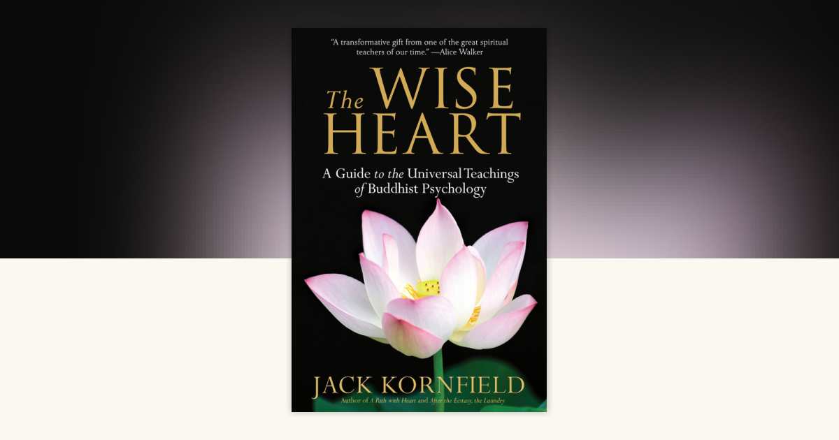 The Wise Heart by Jack Kornfield: 9780553382334 | PenguinRandomHouse ...