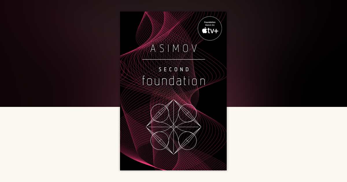 Second Foundation by Isaac Asimov: 9780553382594 | PenguinRandomHouse ...