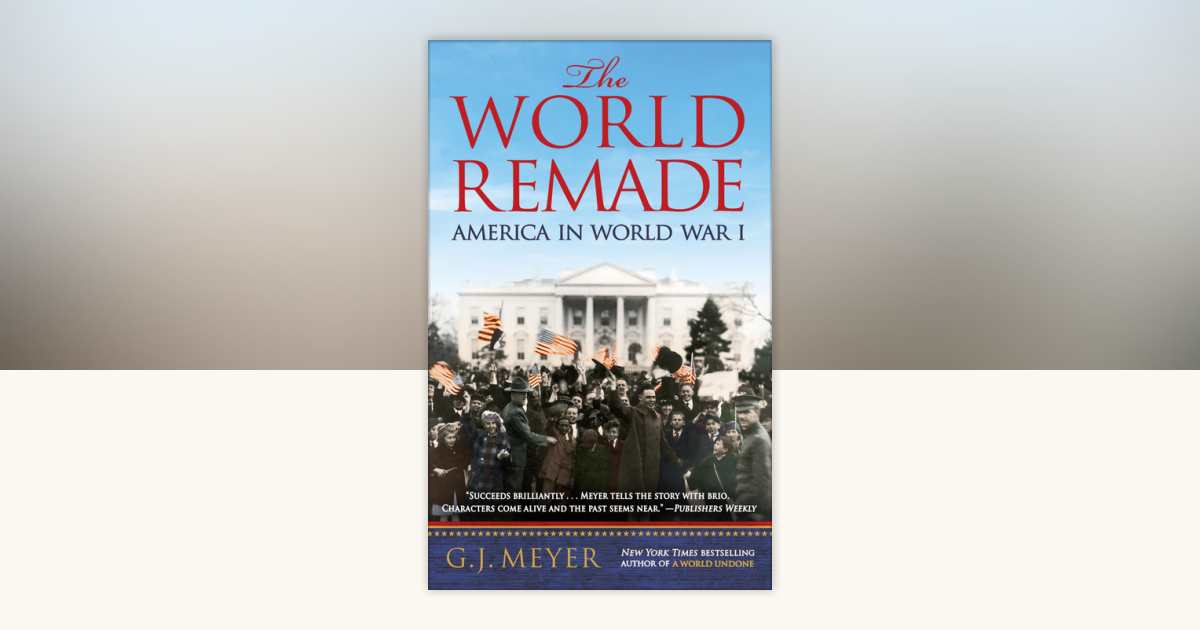 The World Remade by G. J. Meyer: 9780553393347 | PenguinRandomHouse.com ...