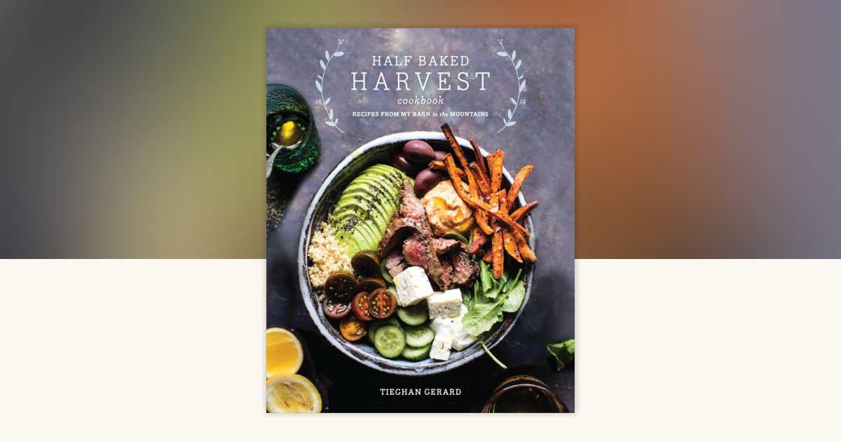 HALF BAKED HARVEST アメリカ家庭料理本 Half Baked Harvest Every Day: Recipes for Balanced, Flexible