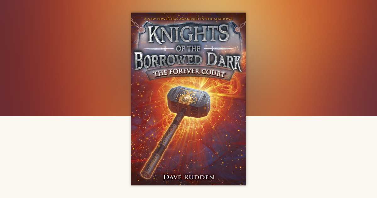 The Forever Court (Knights of the Borrowed Dark, Book 2) by Dave Rudden ...