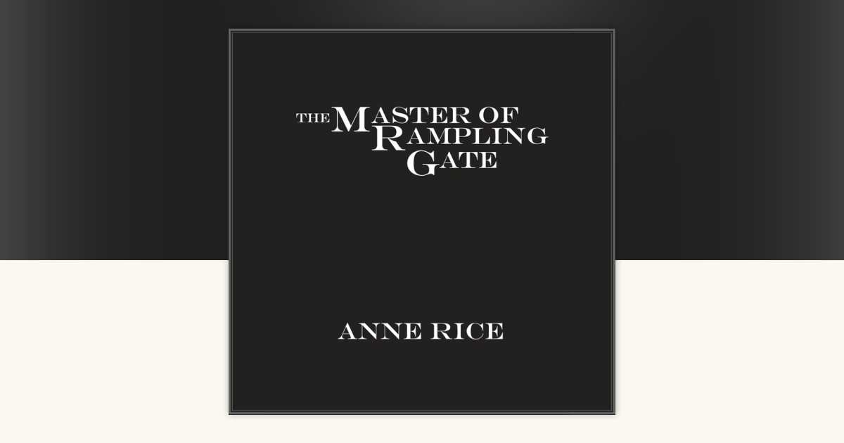 The Master of Rampling Gate by Anne Rice: 9780553756180 ...
