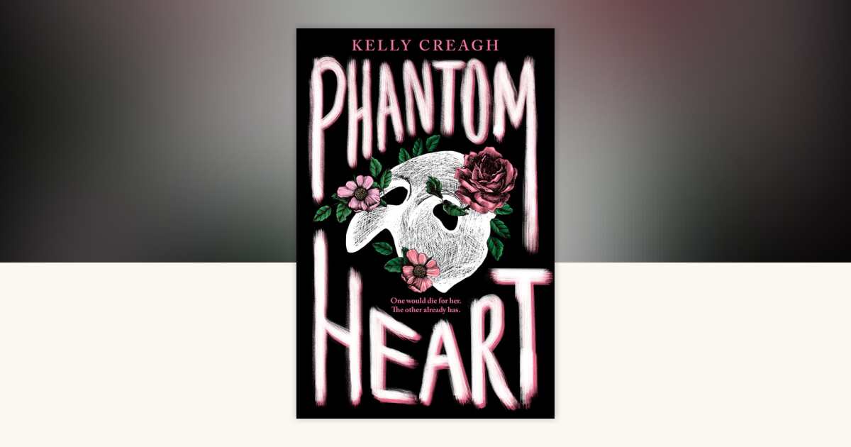 Phantom Heart by Kelly Creagh: 9780593116050 | PenguinRandomHouse.com ...