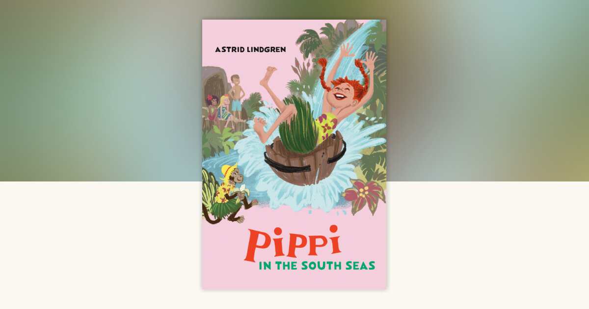 Pippi in the South Seas by Astrid Lindgren: 9780593117880