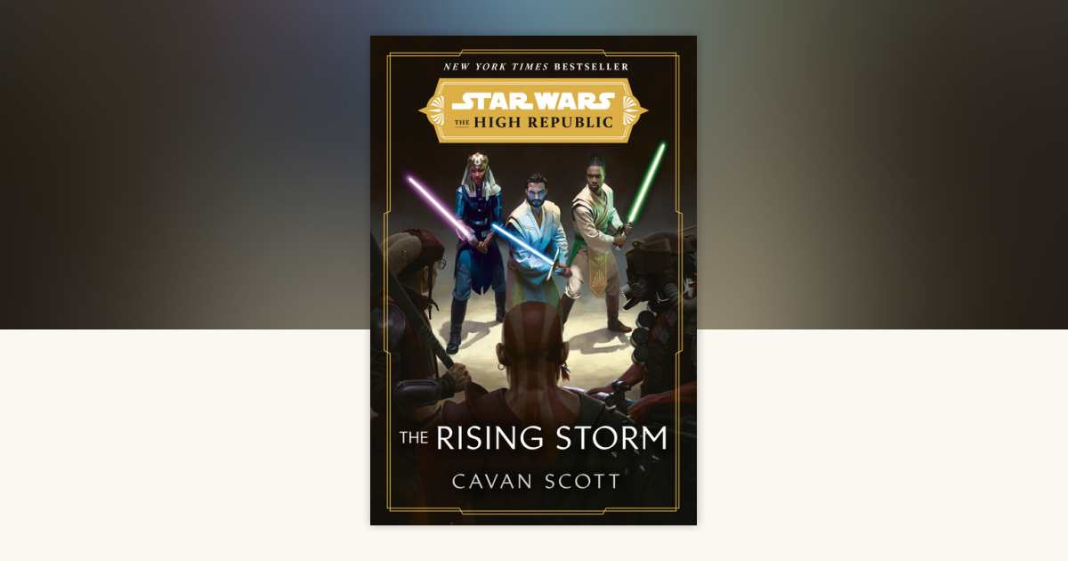 Star Wars: The Rising Storm (The High Republic) by Cavan Scott ...