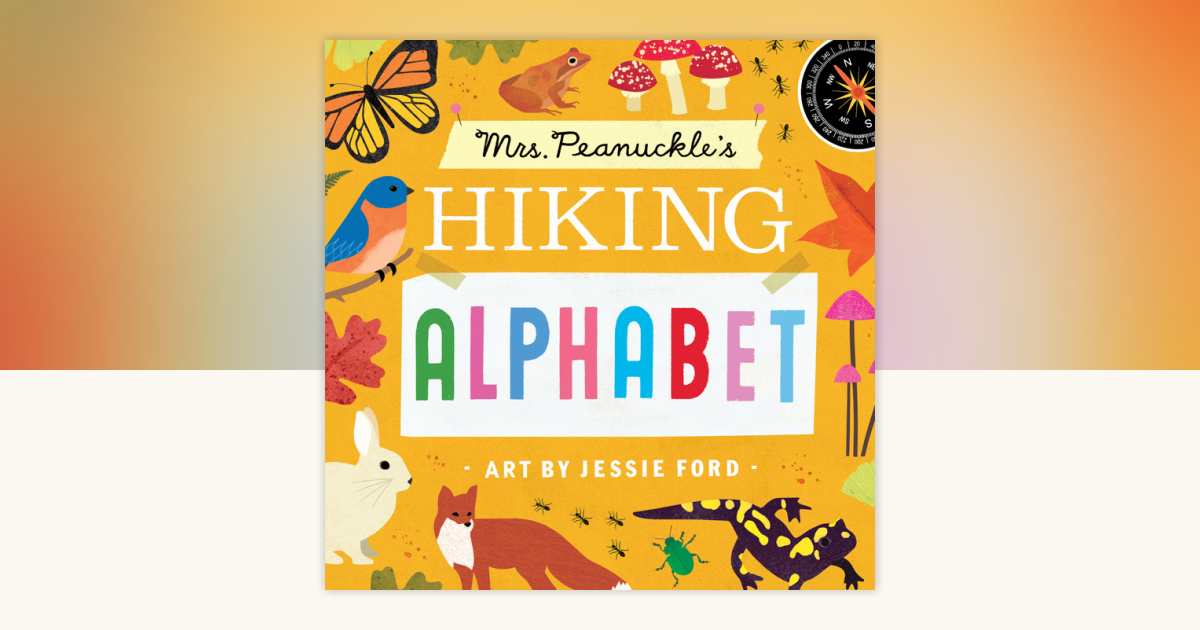 Mrs. Peanuckle's Hiking Alphabet by Mrs. Peanuckle: 9780593178171