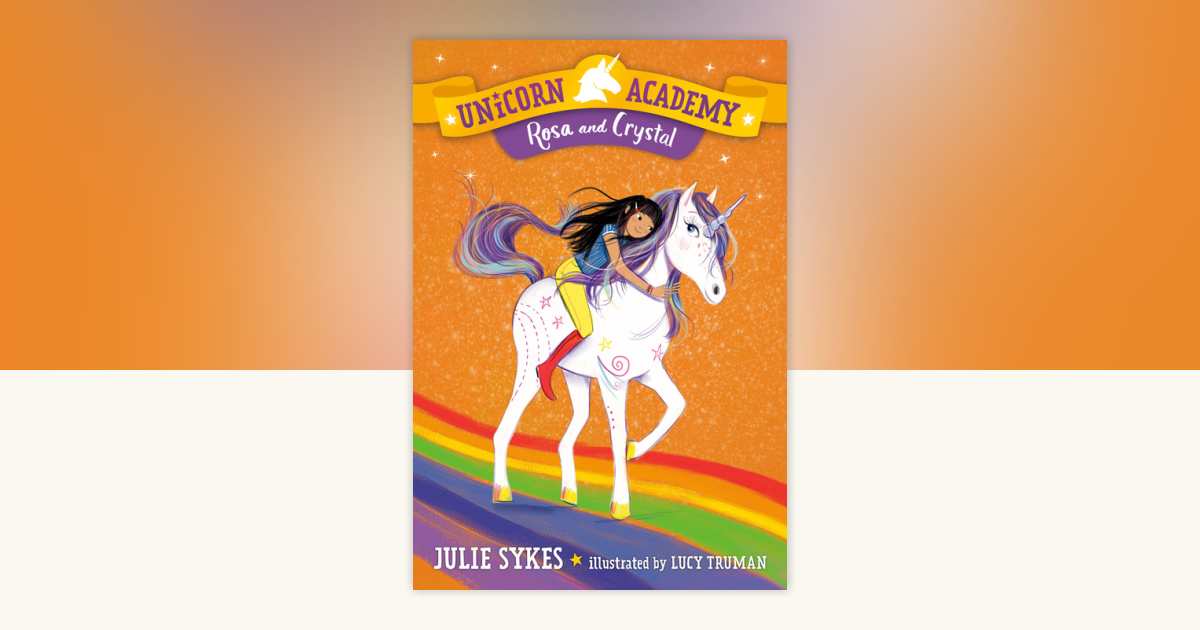 Unicorn Academy: Sophia and Rainbow • A.M.Heath Literary Agency