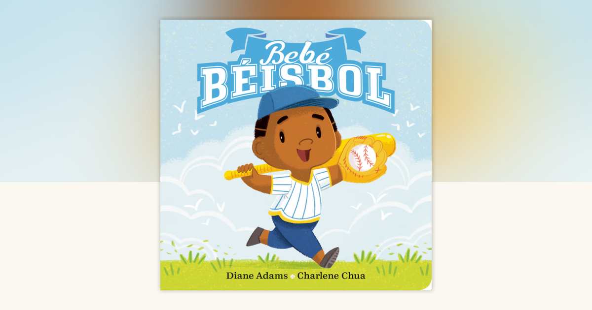 Bebe Béisbol by Diane Adams: 9780593205846 | PenguinRandomHouse.com: Books