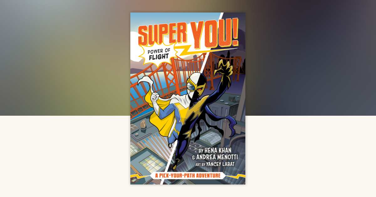 Power of Flight (Super You! #1) by Hena Khan, Andrea Menotti