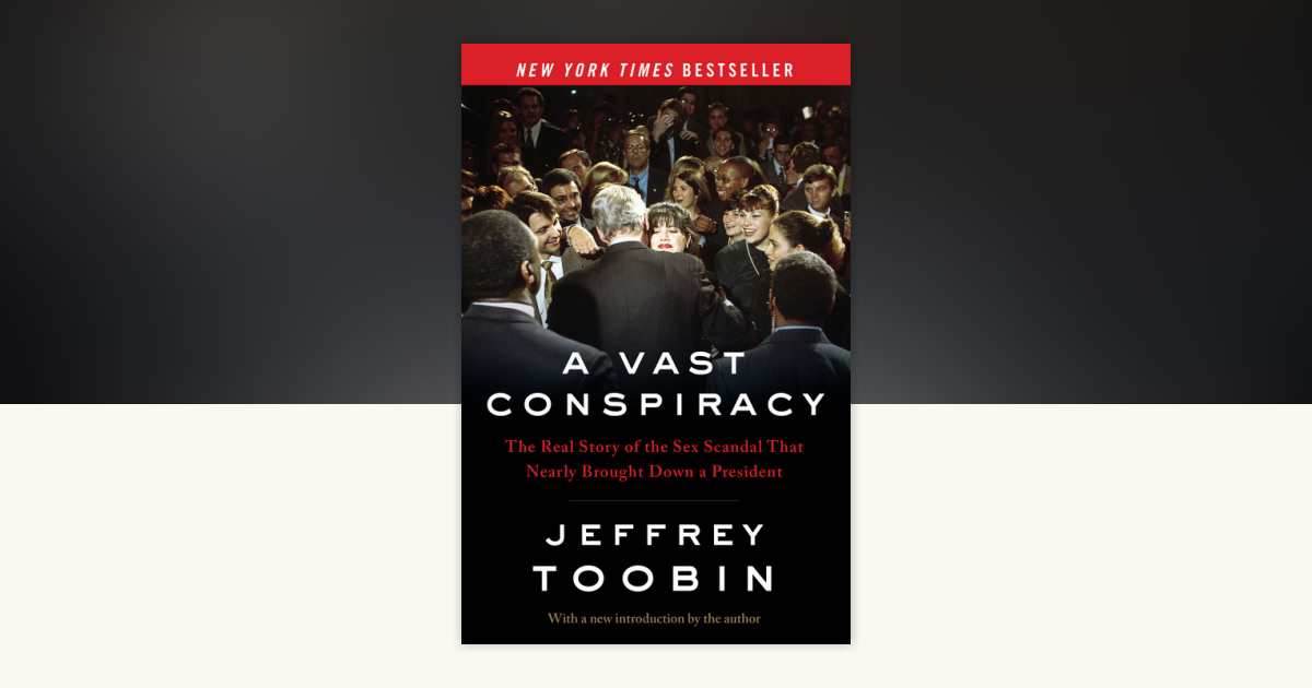 A Vast Conspiracy by Jeffrey Toobin: 9780593229583