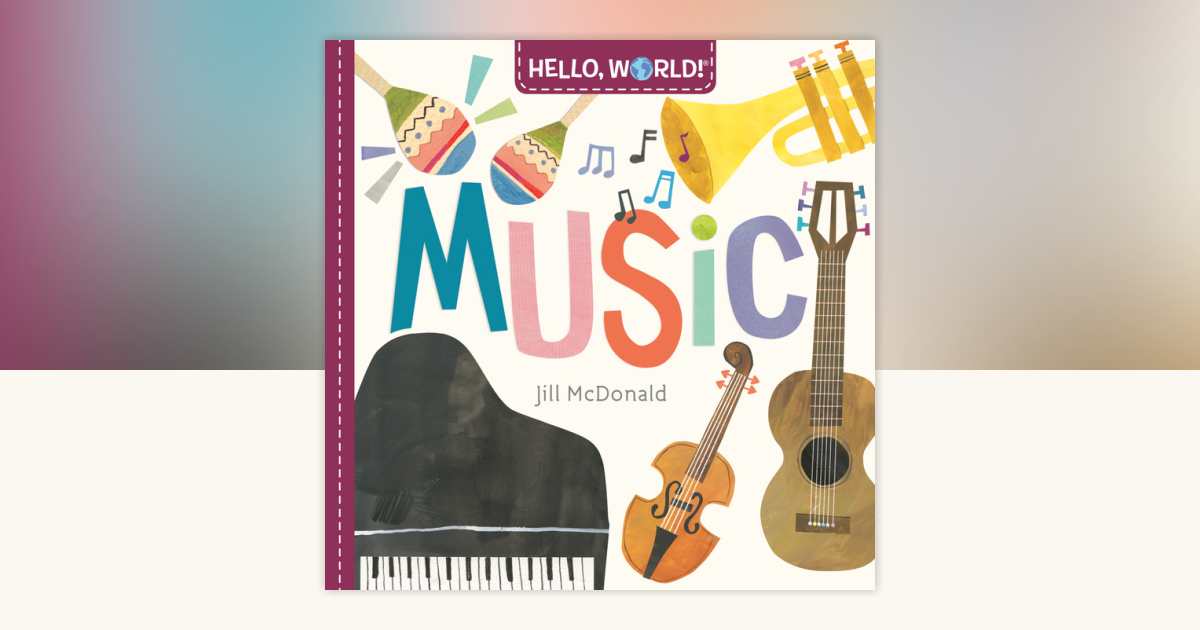 Hello, World! Music by Jill McDonald: 9780593303856