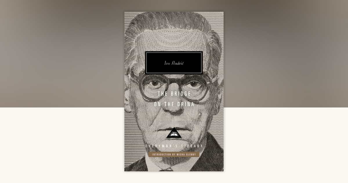 The Bridge on the Drina by Ivo Andric: 9780593320228