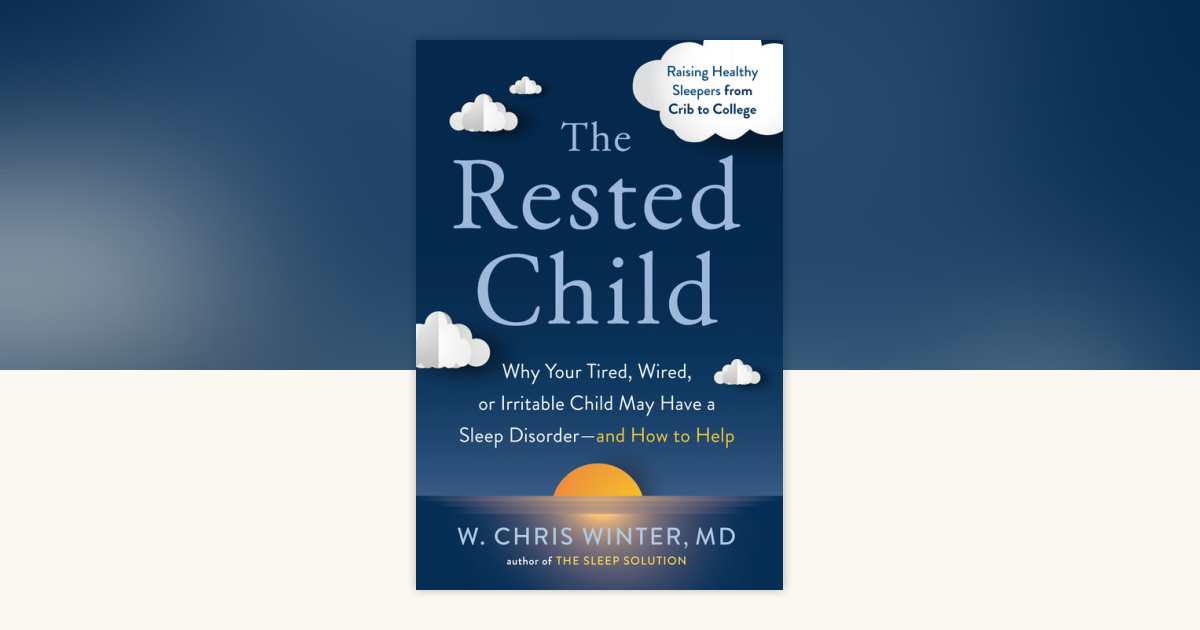 The Rested Child by W. Chris Winter, M.D.: 9780593330081 ...