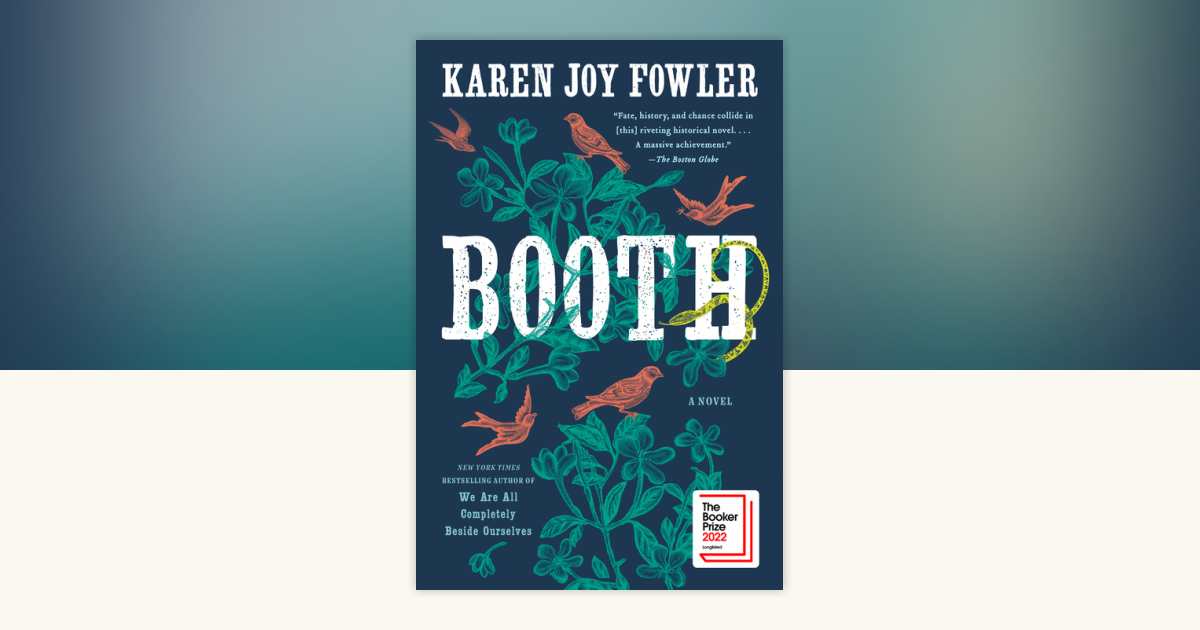 Booth by Karen Joy Fowler: 9780593331453 | PenguinRandomHouse.com: Books