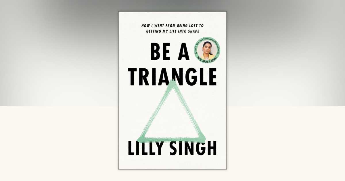 Be a Triangle by Lilly Singh: 9780593357811 PenguinRandomHouse