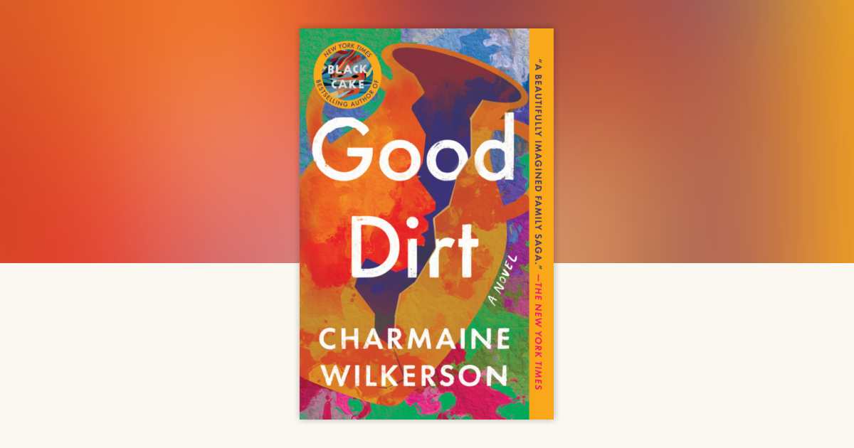 Good Dirt by Charmaine Wilkerson 9780593358382 PenguinRandomHouse