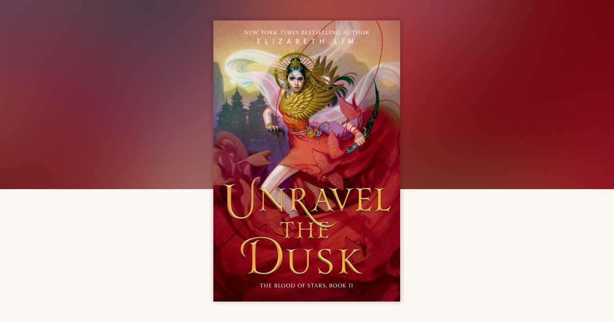 Unravel the Dusk by Elizabeth Lim: 9780593374245