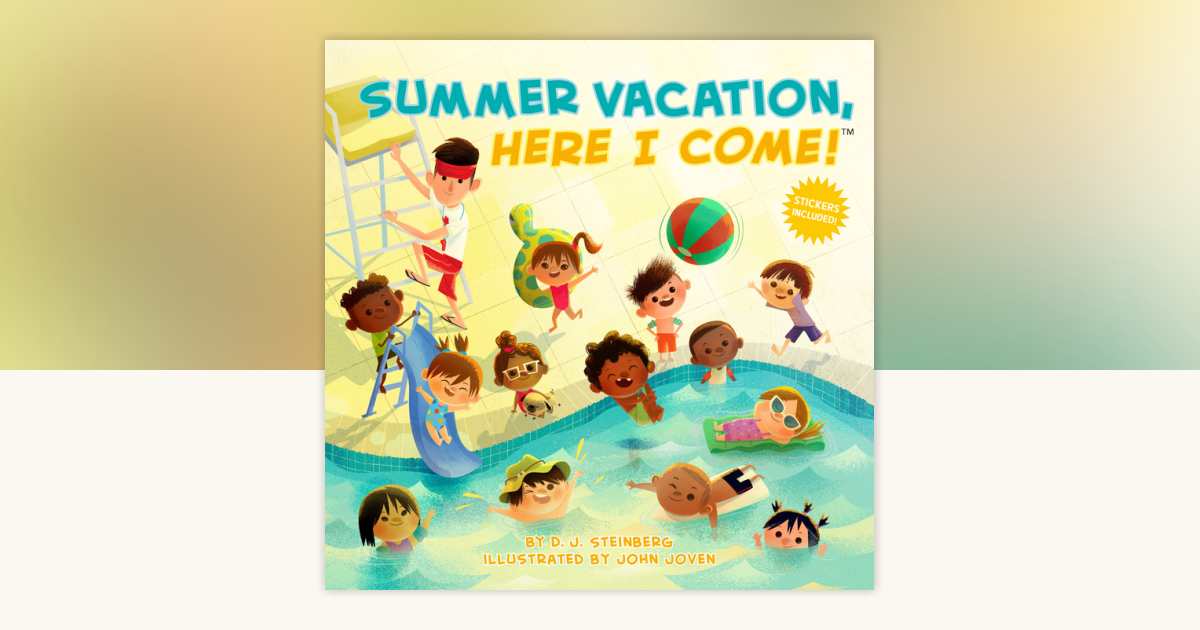Summer Vacation, Here I Come! by D.J. Steinberg: 9780593387214