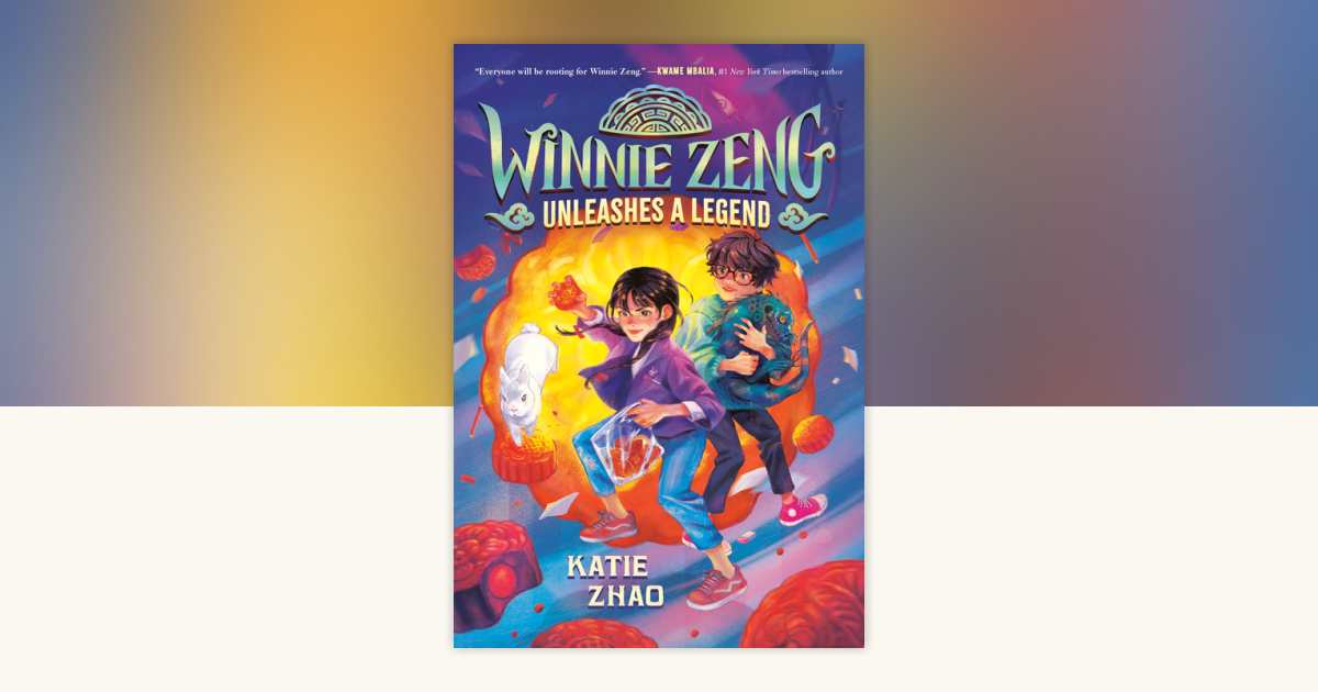 Winnie Zeng Unleashes a Legend by Katie Zhao: 9780593426609