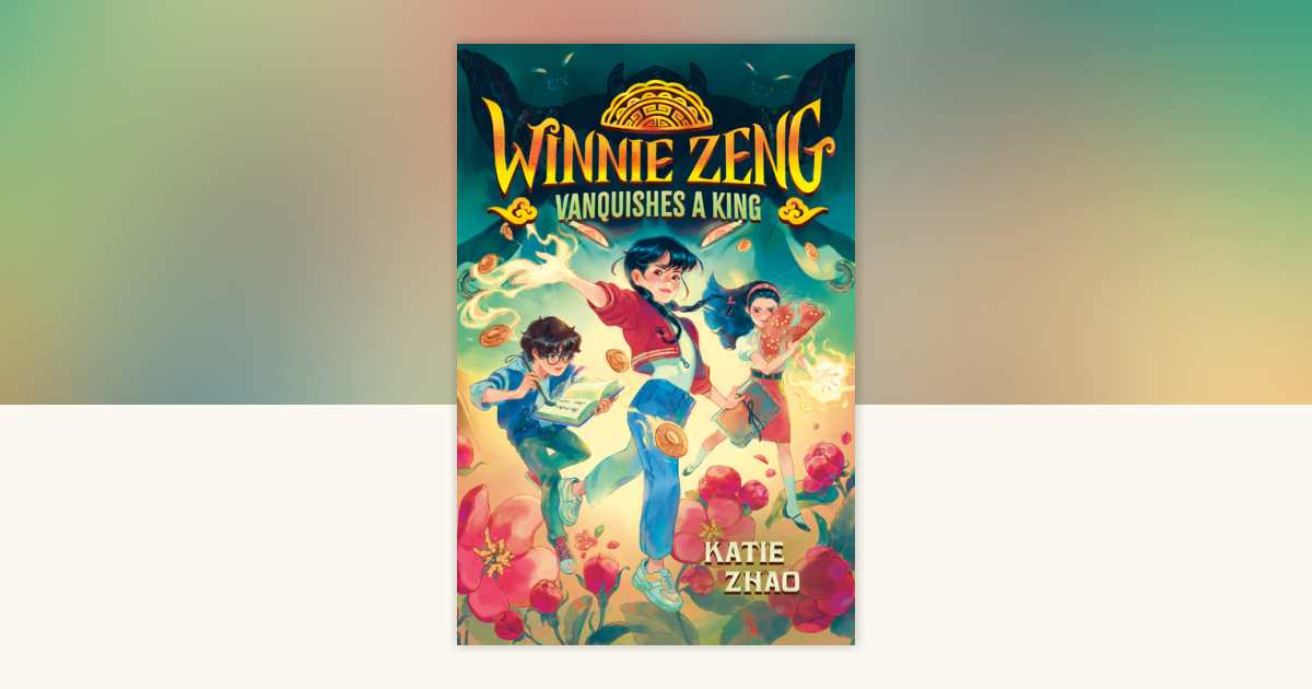 Winnie Zeng Vanquishes a King by Katie Zhao: 9780593426616