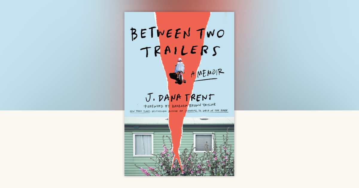 Between Two Trailers by J. Dana Trent 9780593444078