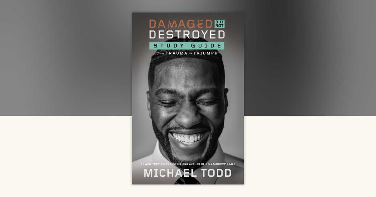 Damaged but Not Destroyed Study Guide by Michael Todd 9780593444917