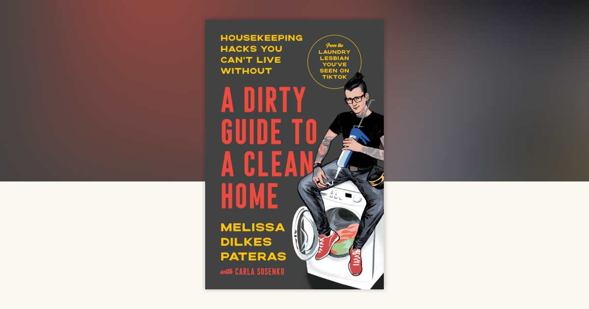 A Dirty Guide To A Clean Home