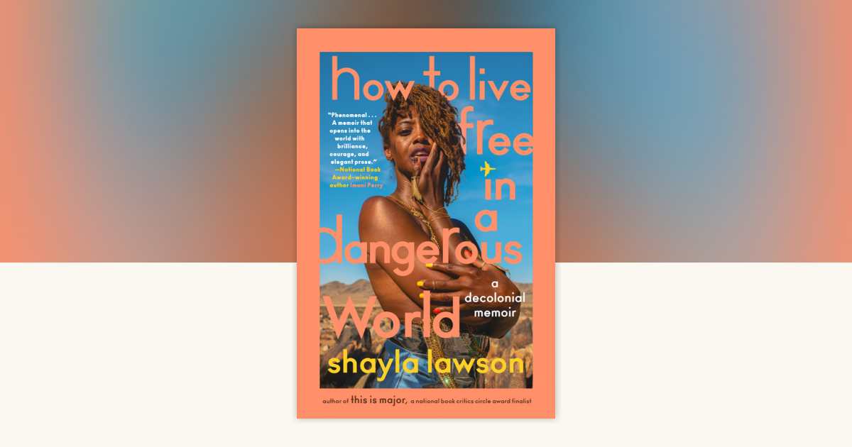 How to Live Free in a Dangerous World by Shayla Lawson