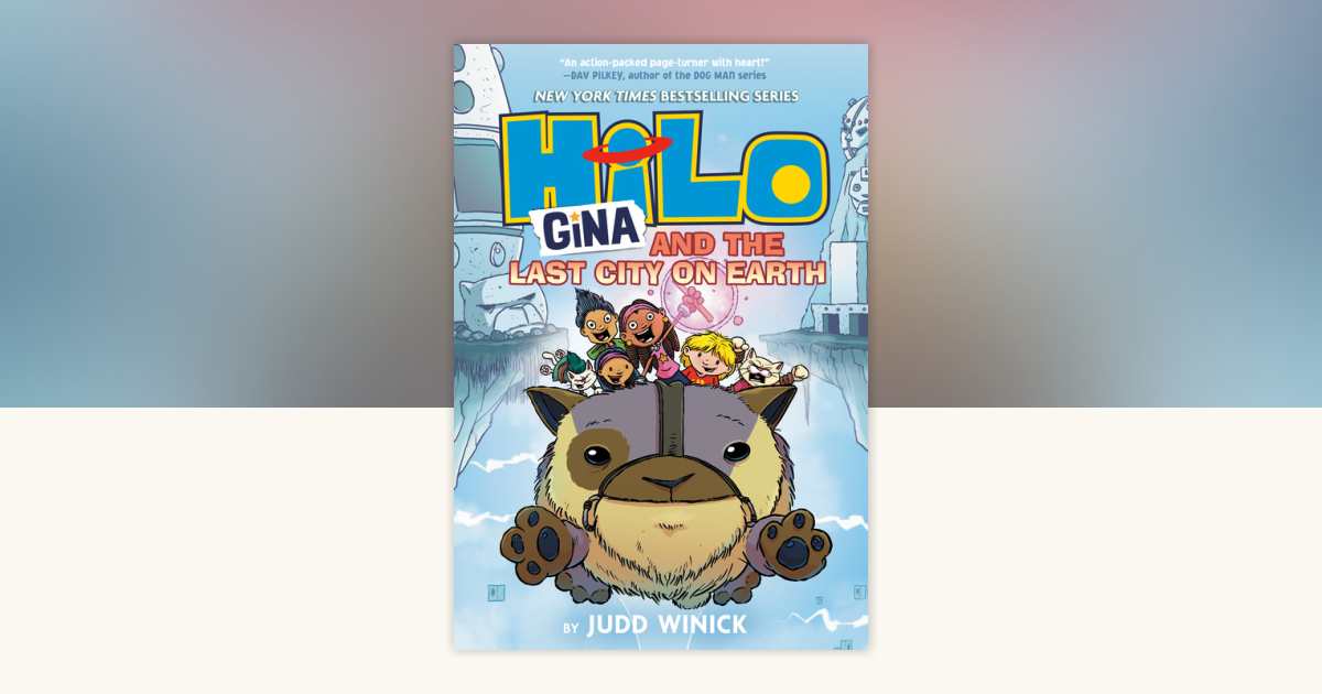 Hilo Book 9: Gina and the Last City on Earth by Judd Winick