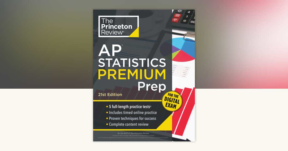 Princeton Review AP Statistics Premium Prep, 21st Edition by The