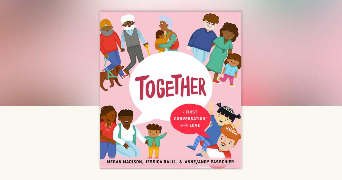 Together: A First Conversation About Love by Megan Madison
