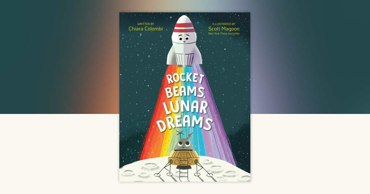 Rocket Beams, Lunar Dreams by Chiara Colombi: 9780593526064