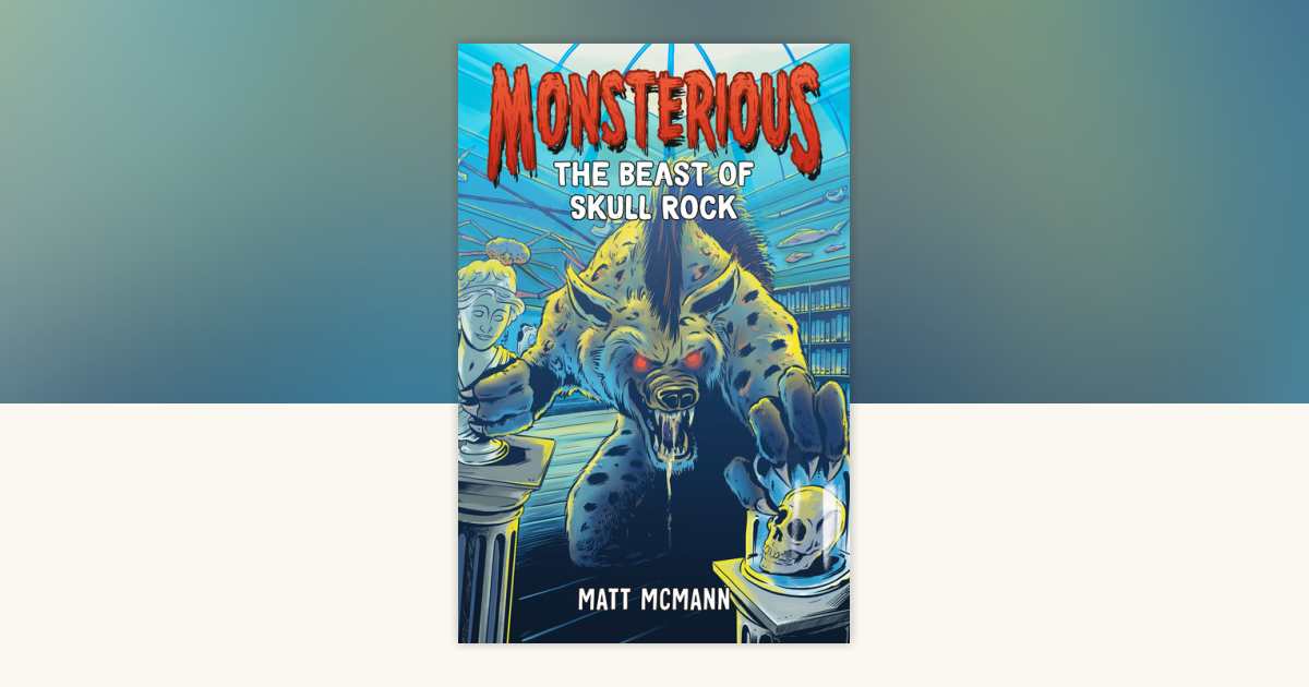 The Beast of Skull Rock (Monsterious, Book 4) by Matt McMann