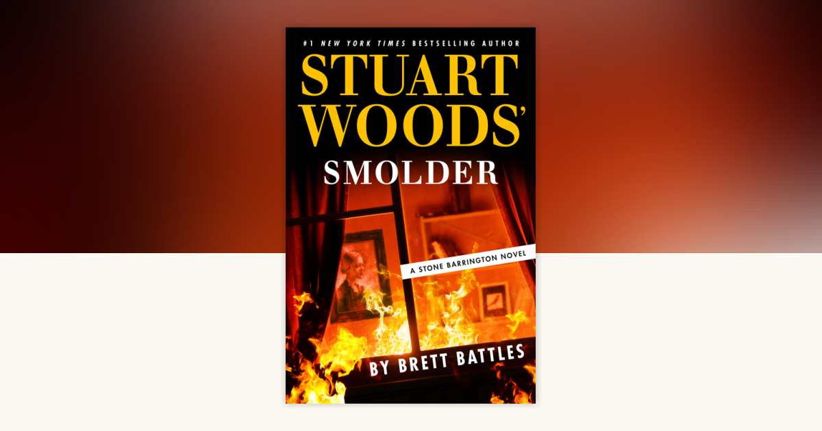 Stuart Woods' Smolder by Brett Battles: 9780593540091