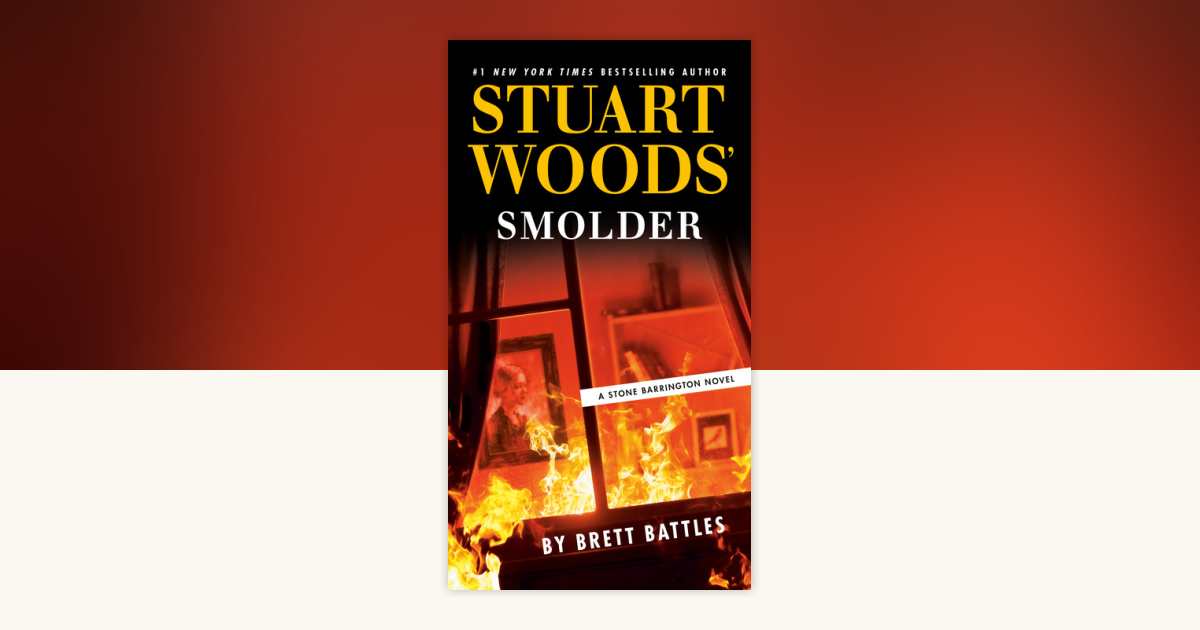 Stuart Woods' Smolder by Brett Battles: 9780593540114