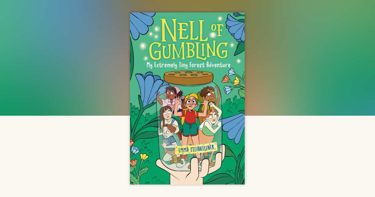 Nell of Gumbling My Extremely Tiny Forest Adventure by Emma