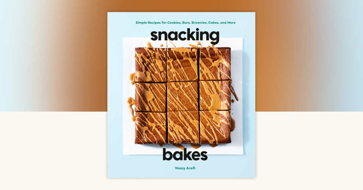 Snacking Bakes by Yossy Arefi: 9780593579176 | PenguinRandomHouse.com ...