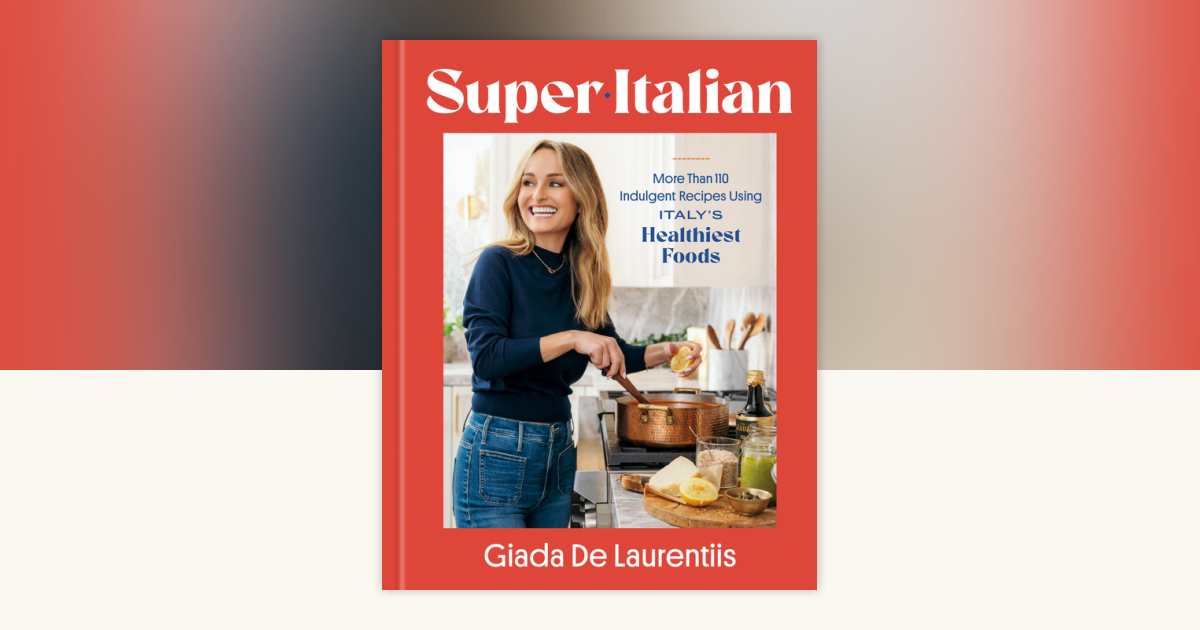 Super-Italian by Giada De Laurentiis: 9780593579831