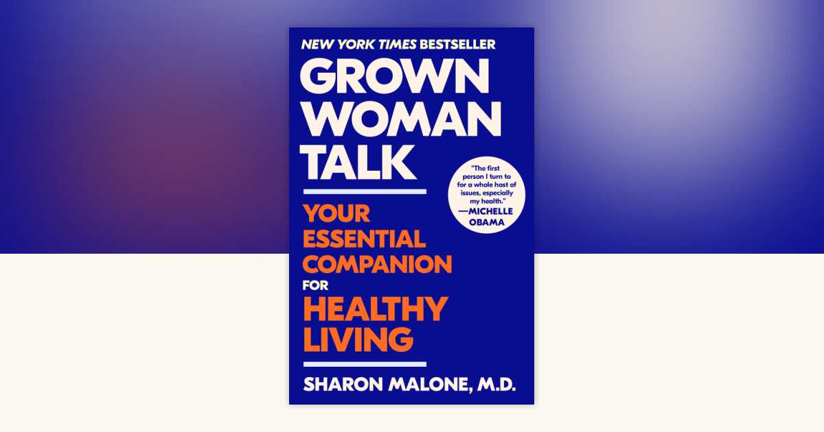 Grown Woman Talk by Sharon Malone, M.D.: 9780593593882 ...