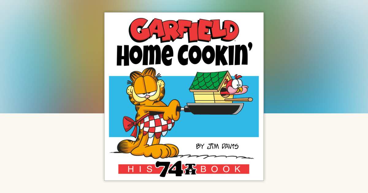 Garfield Home Cookin' by Jim Davis: 9780593599198 | PenguinRandomHouse ...