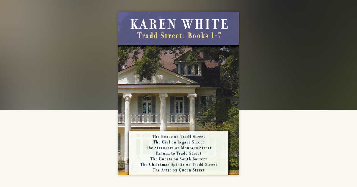 Karen White's Tradd Street Books 1 7 by Karen White