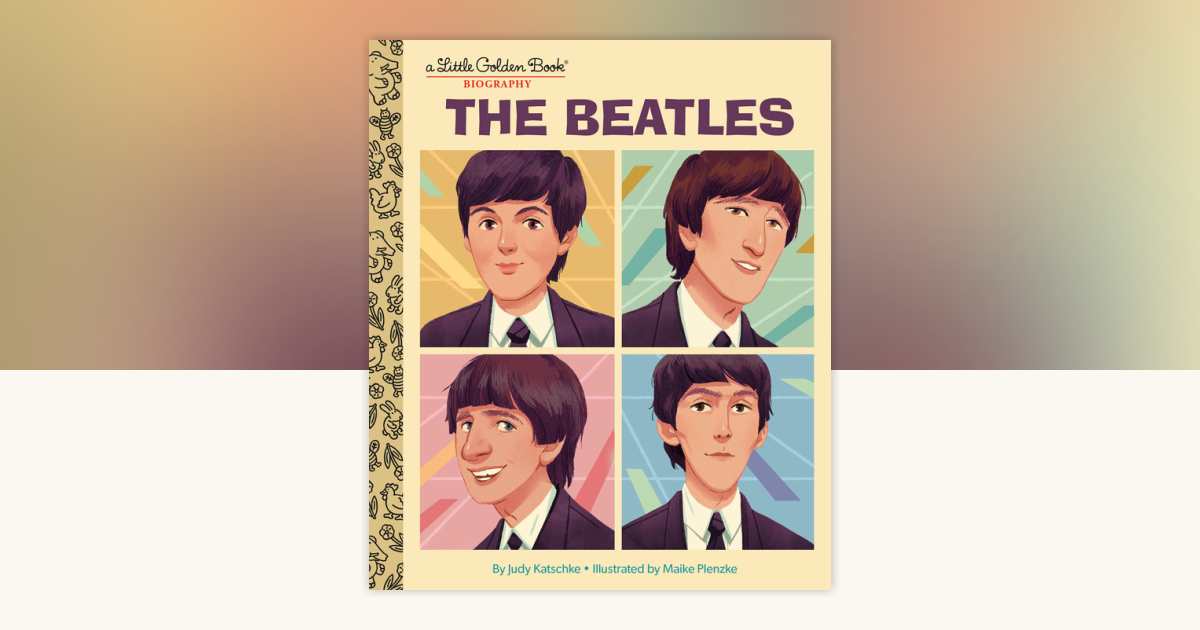 The Beatles: A Little Golden Book Biography by Judy Katschke