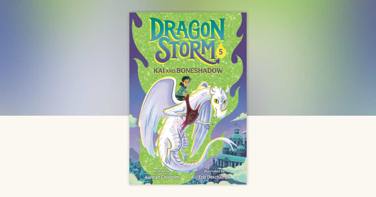 Dragon Storm #5: Kai and Boneshadow by Alastair Chisholm