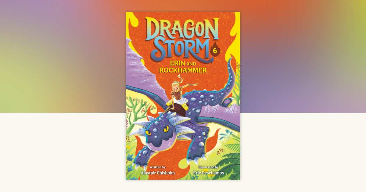 Dragon Storm #6: Erin and Rockhammer by Alastair Chisholm